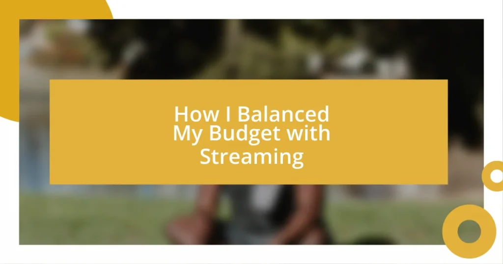 How I Balanced My Budget with Streaming