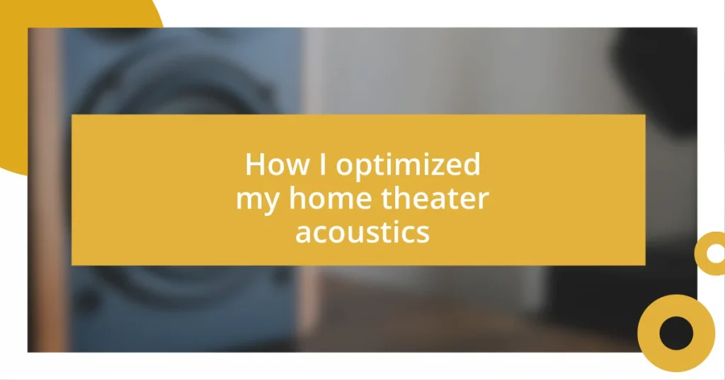 How I optimized my home theater acoustics