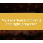 My experience choosing the right projector