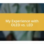 My Experience with OLED vs. LED