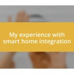 My experience with smart home integration