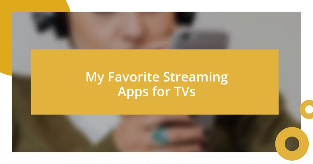 My Favorite Streaming Apps for TVs