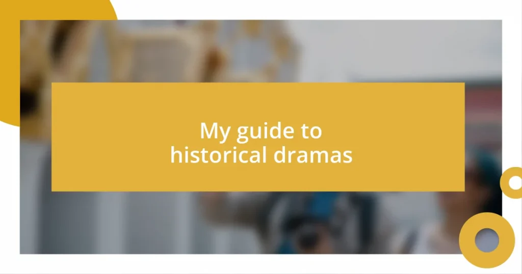 My guide to historical dramas