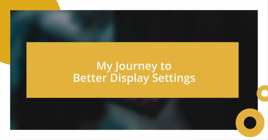 My Journey to Better Display Settings