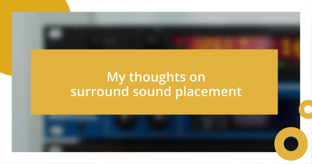 My thoughts on surround sound placement