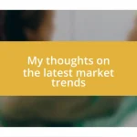 My thoughts on the latest market trends