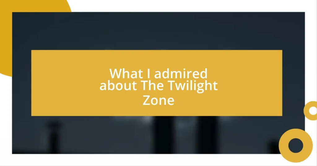 What I admired about The Twilight Zone