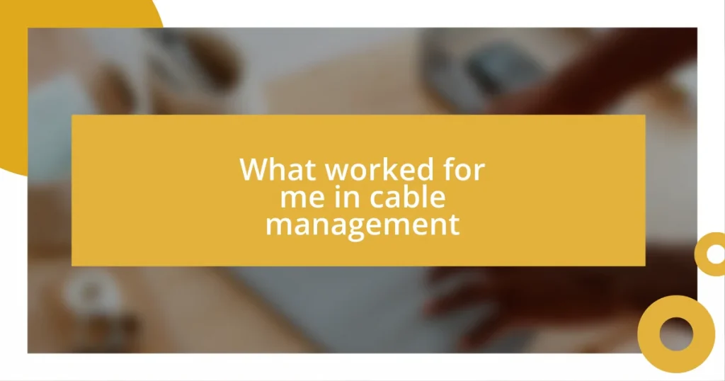 What worked for me in cable management